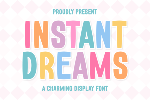 Instant Dreams: A Display Font That Captures Attention—and Hearts