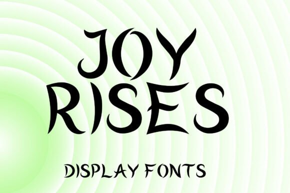 Joy Rises: A Display Typeface That Lifts the Eye and Heart