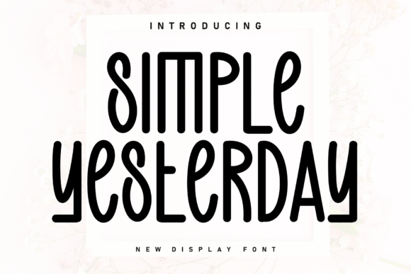 Simple Yesterday: A Display Font That Feels Human